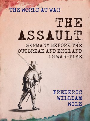 cover image of The Assault Germany Before the Outbreak and England in War-Time